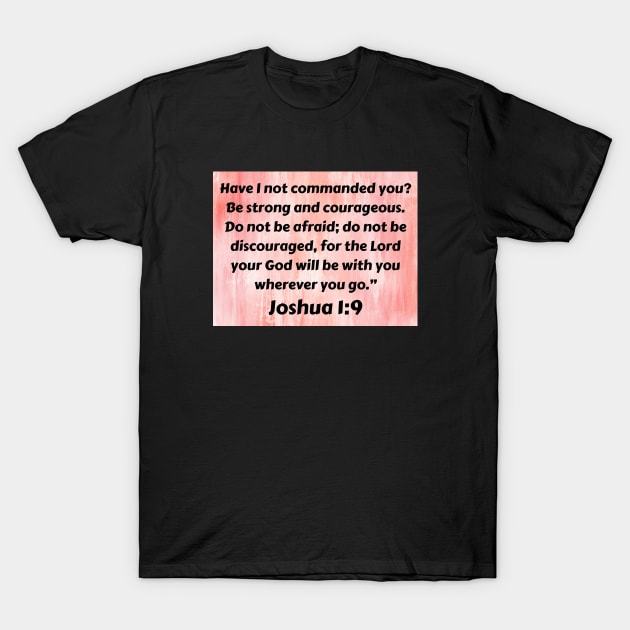 Bible Verse Joshua 1:9 T-Shirt by Prayingwarrior